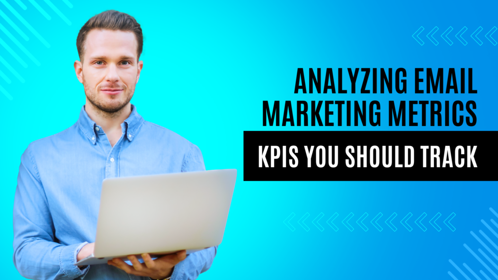 Analyzing-Email-Marketing-Metrics-KPIs-You-Should-Track