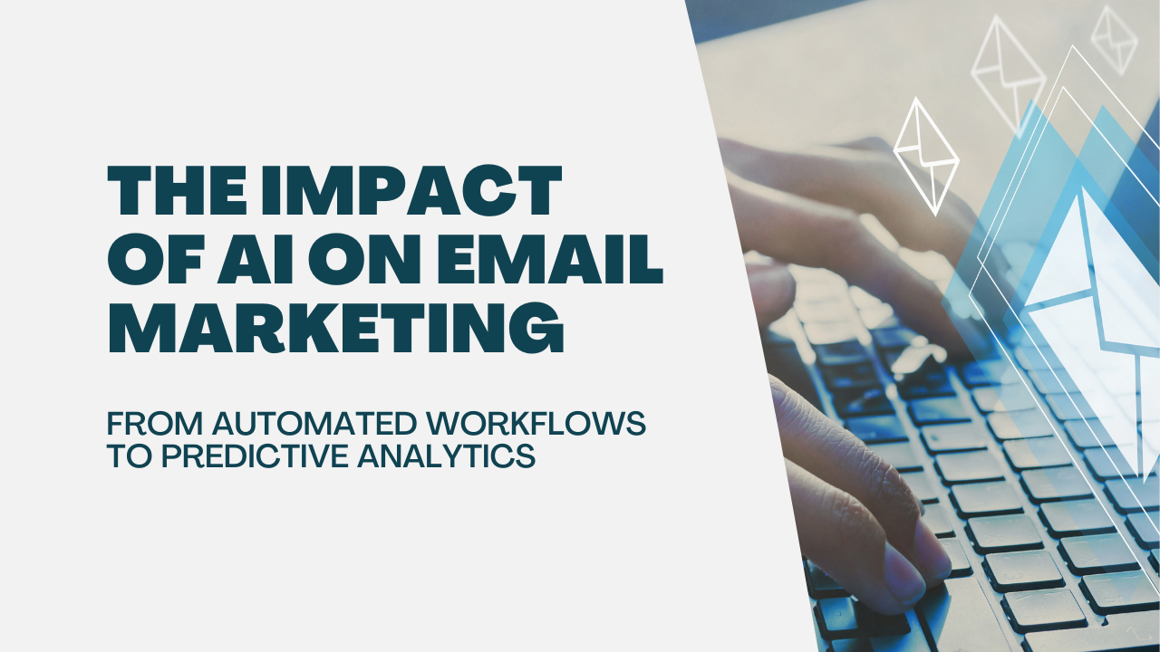 The-Impact-of-AI-on-Email-Marketing-From-Automated-Workflows-to-Predictive-Analytics