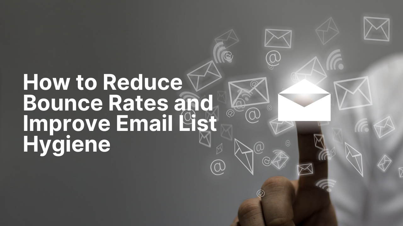 How-to-Reduce-Bounce-Rates-and-Improve-Email-List-Hygiene